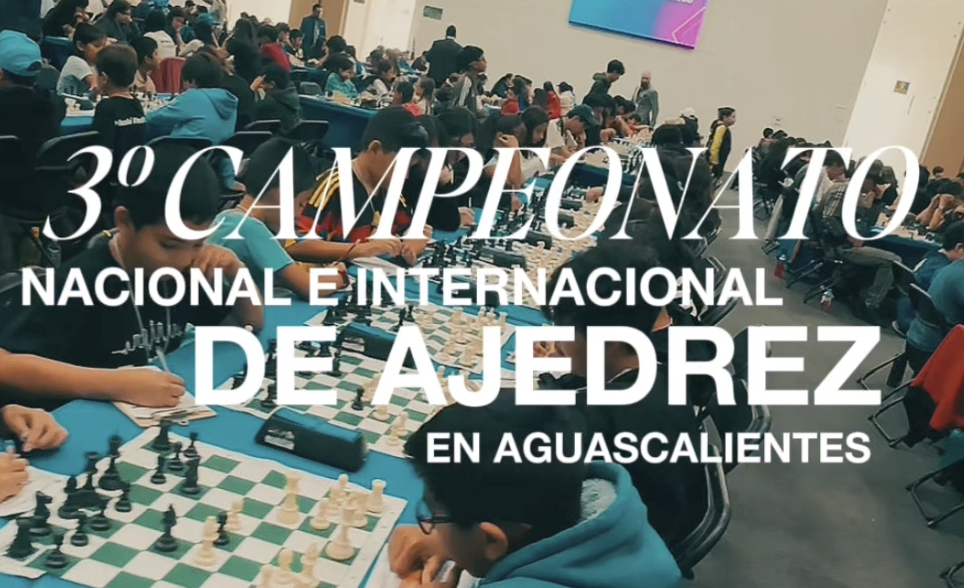 3º CAMPEONATO NACIONAL E INTERNACIONAL DE AJEDREZ EN AGUASCALIENTES ...